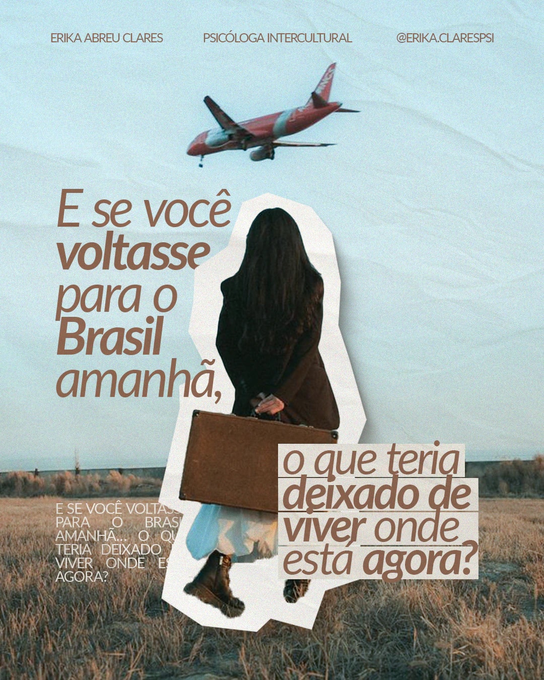 Capa sobre o que teria deixado de viver ao voltar para o Brasil do projeto ERIKA ABREU CLARES