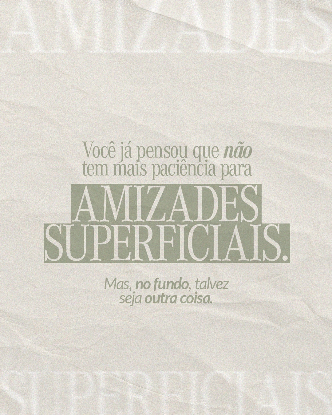 Reflexão sobre amizades superficiais do projeto ERIKA ABREU CLARES