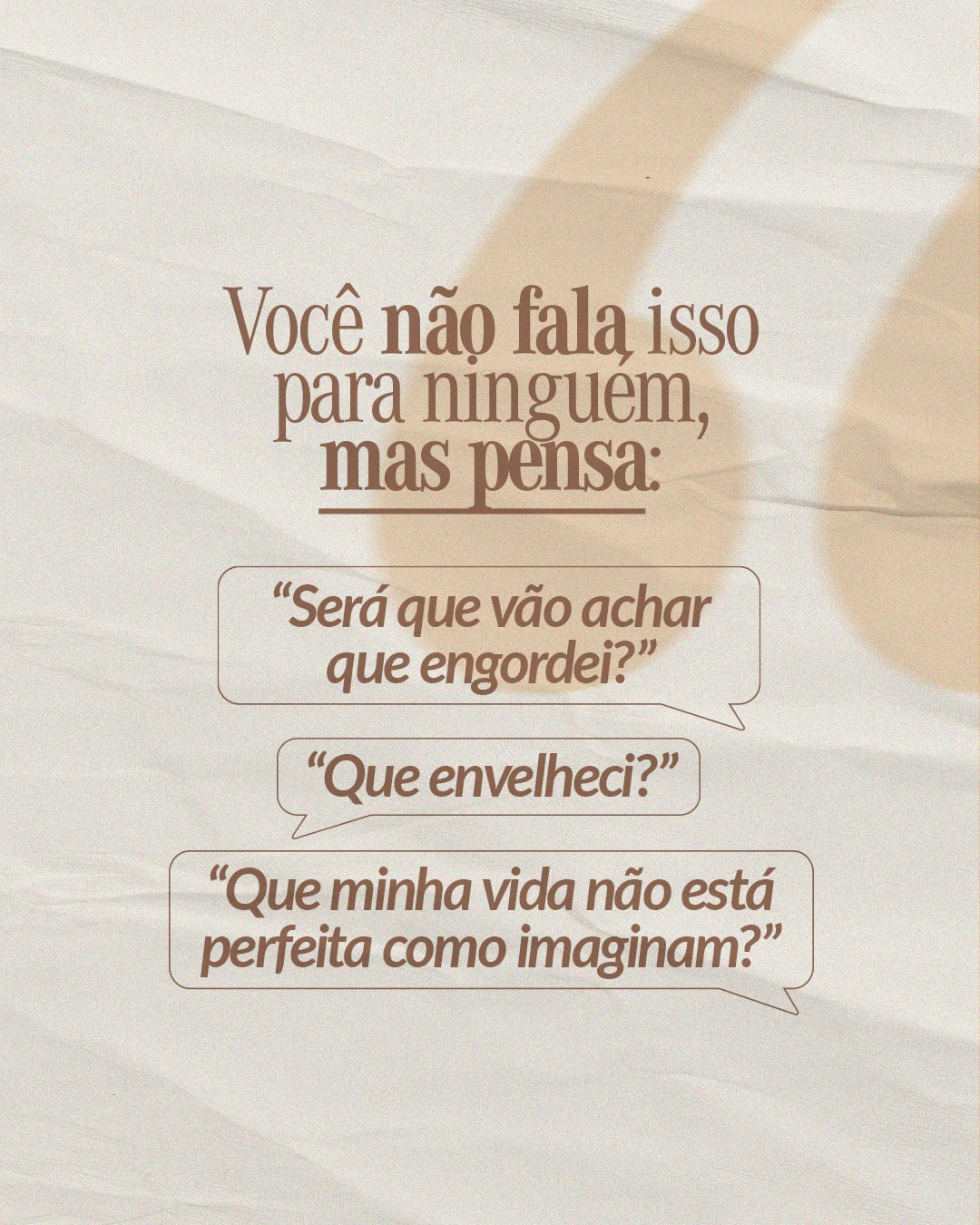 Medo de ser julgada pela família e pelos amigos do projeto ERIKA ABREU CLARES