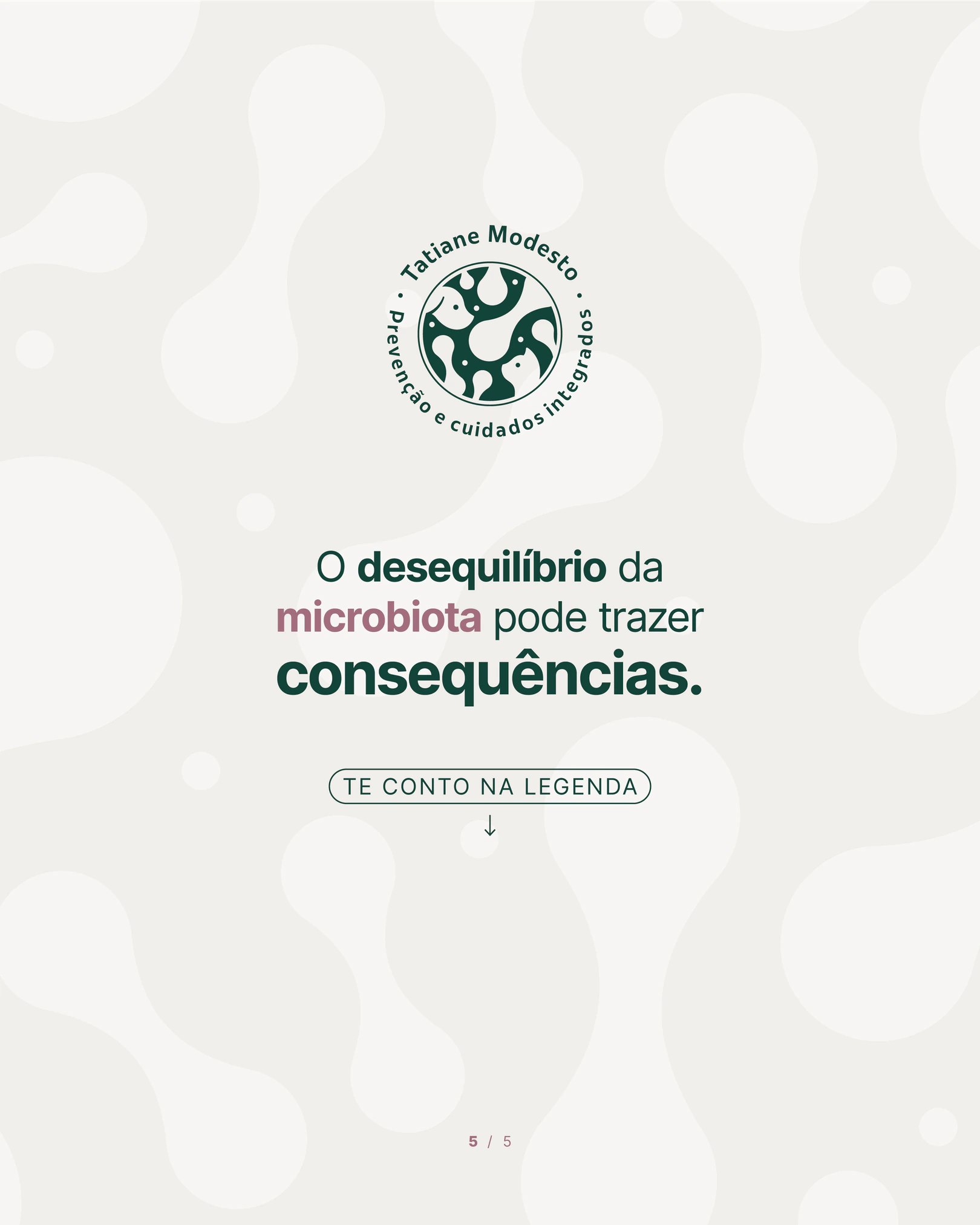 Alerta sobre as consequências do desequilíbrio da microbiota do projeto TATIANE MODESTO